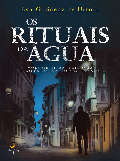 Title details for Os Rituais da Água by Eva García Sáenz de Urturi - Available